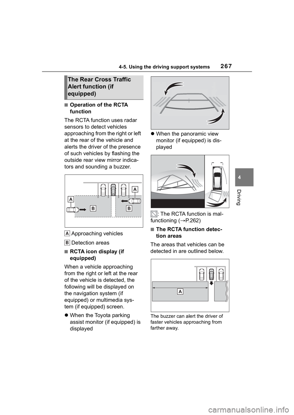 TOYOTA RAV4 2020  Owners Manual (in English) 2674-5. Using the driving support systems
4
Driving
■Operation of the RCTA 
function
The RCTA function uses radar 
sensors to detect vehicles 
approaching from the right or left 
at the rear of the 