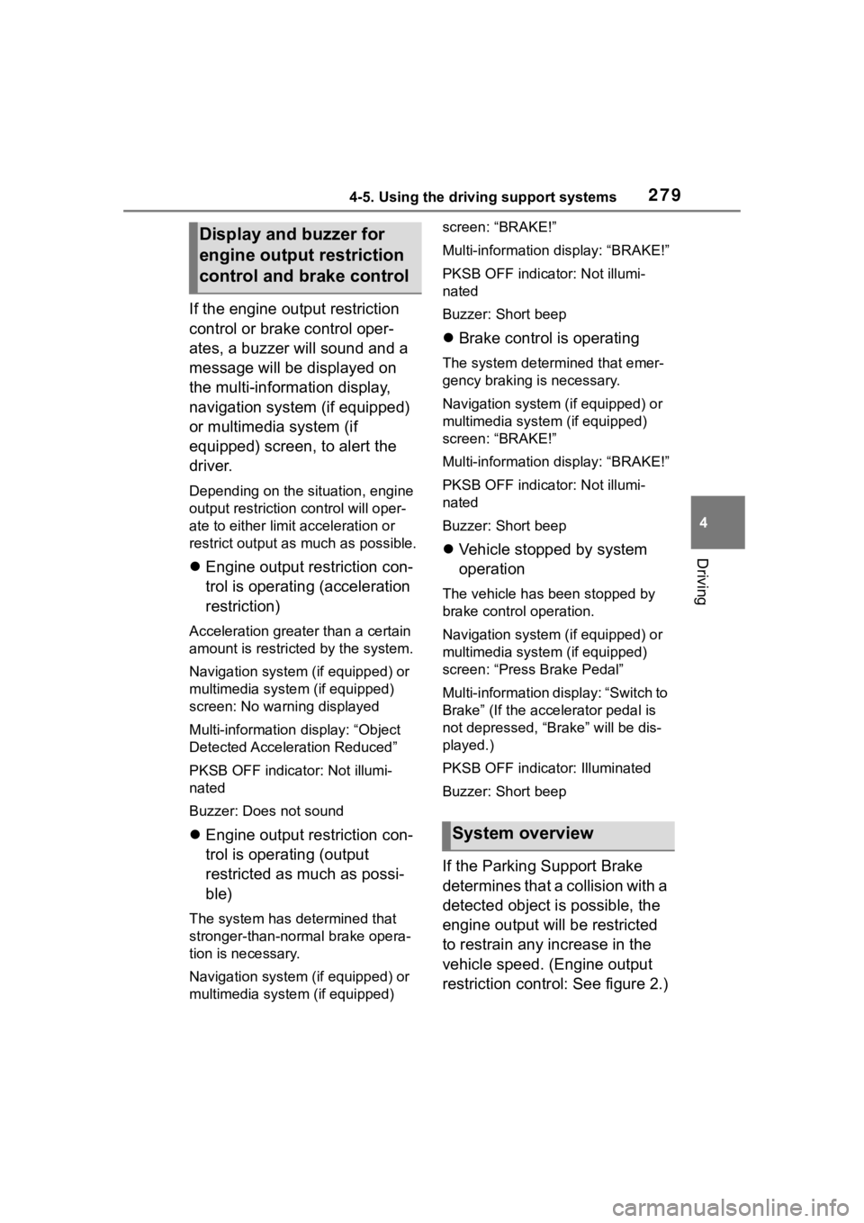 TOYOTA RAV4 2020  Owners Manual (in English) 2794-5. Using the driving support systems
4
Driving
If the engine output restriction 
control or brake control oper-
ates, a buzzer will sound and a 
message will be displayed on 
the multi-informatio