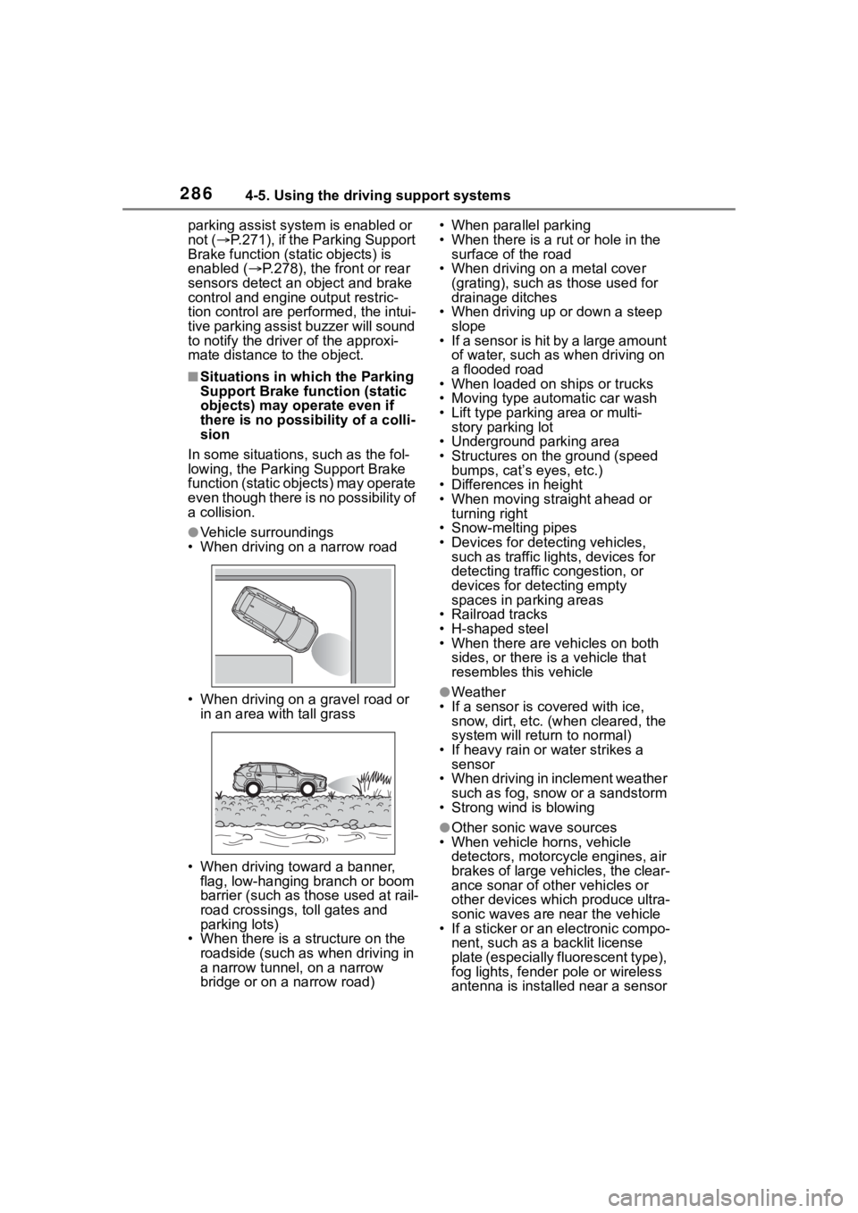 TOYOTA RAV4 2020  Owners Manual (in English) 2864-5. Using the driving support systems
parking assist system is enabled or 
not ( P.271), if the Parking Support 
Brake function (static objects) is 
enabled ( P.278), the fr ont or rear 
sen