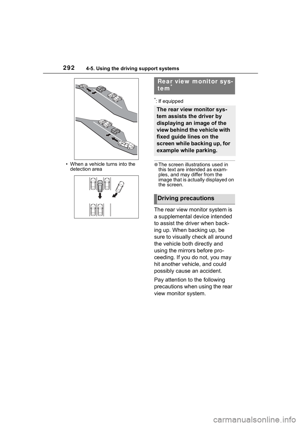 TOYOTA RAV4 2020 Owners Manual (in English) 2924-5. Using the driving support systems
• When a vehicle turns into the detection area
*: If equipped
●The screen illust rations used in
this text are intended as exam-
ples, and may di ffer fr TOYOTA RAV4 2020 Owners Manual (in English) 2924-5. Using the driving support systems
• When a vehicle turns into the detection area
*: If equipped
●The screen illust rations used in
this text are intended as exam-
ples, and may di ffer fr