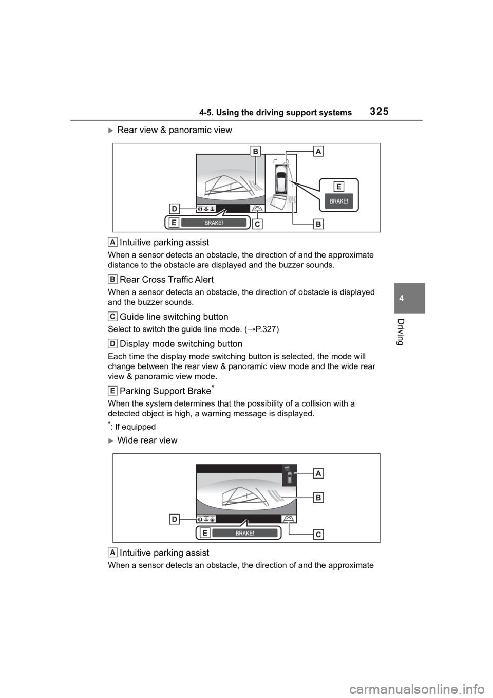 TOYOTA RAV4 2020 Owners Manual (in English) 3254-5. Using the driving support systems
4
Driving
Rear view & panoramic viewIntuitive parking assist
When a sensor detects an obstacle, the direction of and the app roximate
distance to the obst TOYOTA RAV4 2020 Owners Manual (in English) 3254-5. Using the driving support systems
4
Driving
Rear view & panoramic viewIntuitive parking assist
When a sensor detects an obstacle, the direction of and the app roximate
distance to the obst