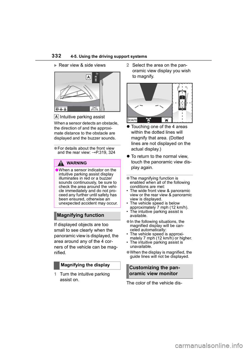 TOYOTA RAV4 2020  Owners Manual (in English) 3324-5. Using the driving support systems
Rear view & side viewsIntuitive parking assist
When a sensor detects an obstacle, 
the direction of  and the approxi-
mate distance to the obstacle are 
di