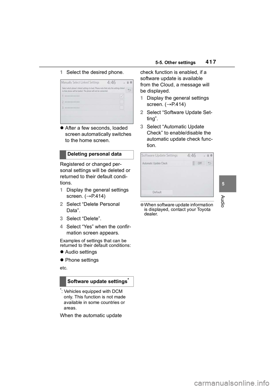 TOYOTA RAV4 2020 Owners Manual (in English) 4175-5. Other settings
5
Audio
1Select the desired phone.
After a few seconds, loaded
screen automatically switches
to the home screen.
Registered or changed per-
sonal settings will be deleted TOYOTA RAV4 2020 Owners Manual (in English) 4175-5. Other settings
5
Audio
1Select the desired phone.
After a few seconds, loaded
screen automatically switches
to the home screen.
Registered or changed per-
sonal settings will be deleted