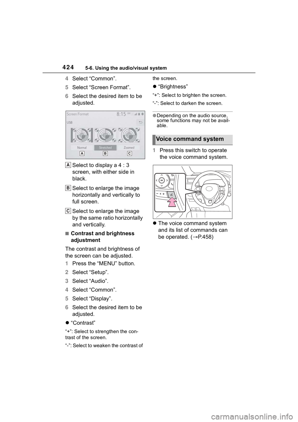 TOYOTA RAV4 2020 Owners Manual (in English) 4245-6. Using the audio/visual system
4Select “Common”.
5 Select “Screen Format”.
6 Select the desired item to be
adjusted.
Select to display a 4 : 3
screen, with either side in
black.
Sele TOYOTA RAV4 2020 Owners Manual (in English) 4245-6. Using the audio/visual system
4Select “Common”.
5 Select “Screen Format”.
6 Select the desired item to be
adjusted.
Select to display a 4 : 3
screen, with either side in
black.
Sele