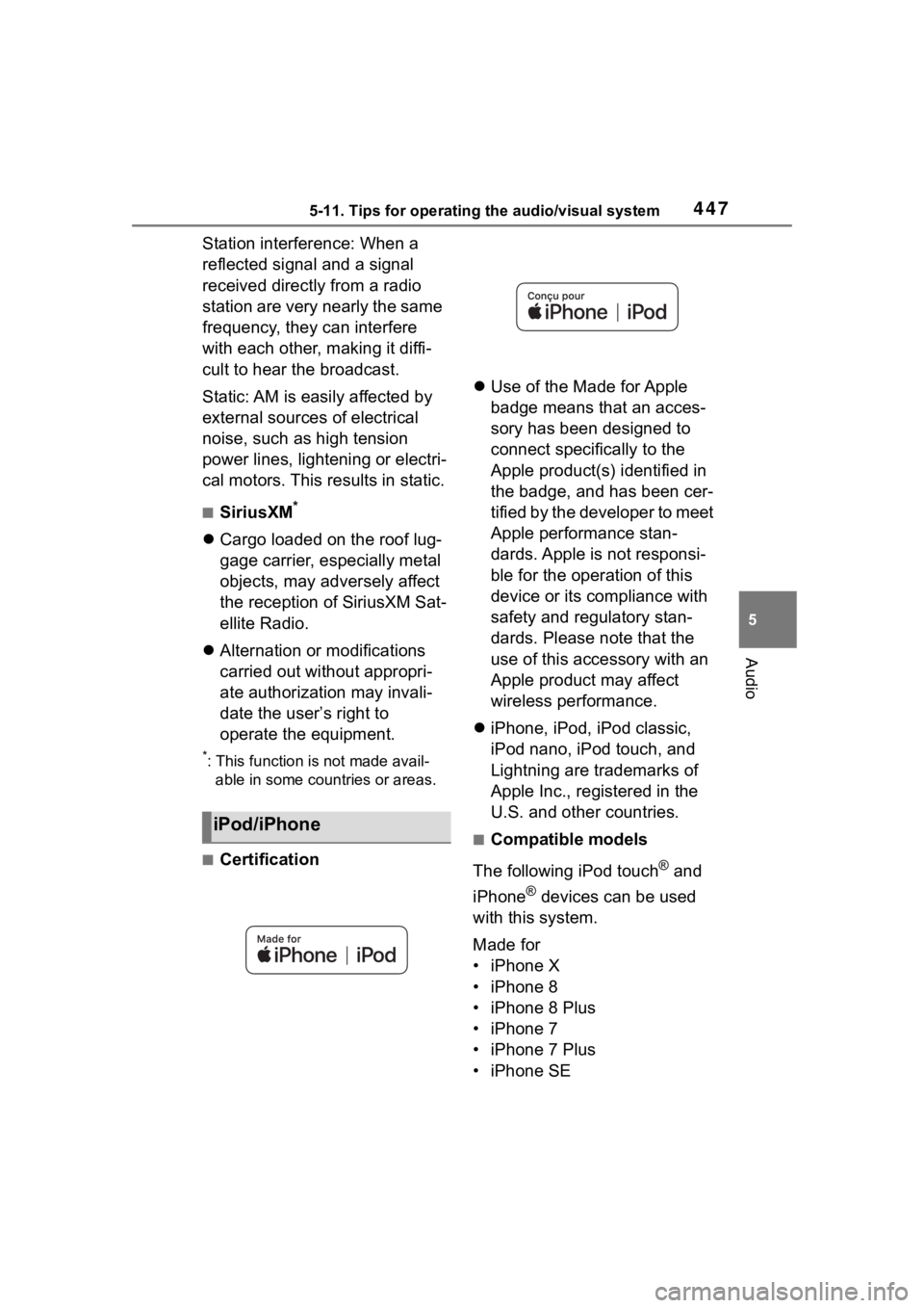 TOYOTA RAV4 2020  Owners Manual (in English) 4475-11. Tips for operating the audio/visual system
5
Audio
Station interference: When a 
reflected signal and a signal 
received directly from a radio 
station are very nearly the same 
frequency, th