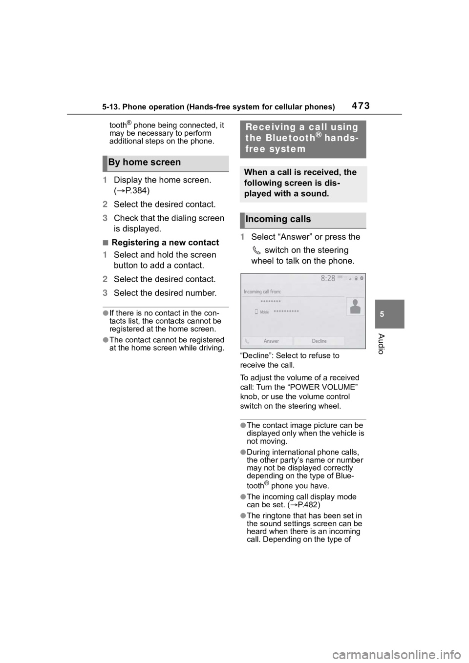 TOYOTA RAV4 2020 Owners Manual (in English) 4735-13. Phone operation (Hands-free system for cellular phones)
5
Audio
tooth® phone being connected, it
may be necessary to perform
additional steps on the phone.
1 Display the home screen.
( TOYOTA RAV4 2020 Owners Manual (in English) 4735-13. Phone operation (Hands-free system for cellular phones)
5
Audio
tooth® phone being connected, it
may be necessary to perform
additional steps on the phone.
1 Display the home screen.
(