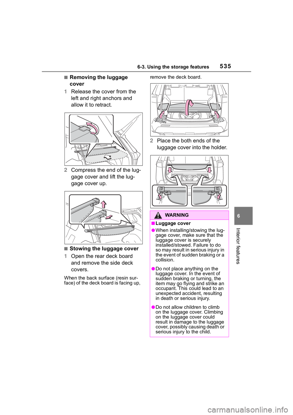 TOYOTA RAV4 2020 Owners Manual (in English) 5356-3. Using the storage features
6
Interior features
■Removing the luggage
cover
1 Release the cover from the
left and right anchors and
allow it to retract.
2 Compress the end of the lug-
gage TOYOTA RAV4 2020 Owners Manual (in English) 5356-3. Using the storage features
6
Interior features
■Removing the luggage
cover
1 Release the cover from the
left and right anchors and
allow it to retract.
2 Compress the end of the lug-
gage