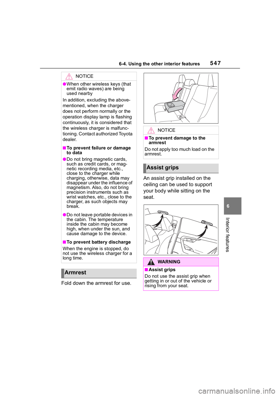 TOYOTA RAV4 2020 Owners Manual (in English) 5476-4. Using the other interior features
6
Interior features
Fold down the armrest for use.An assist grip installed on the
ceiling can be used to support
your body while sitting on the
seat.
NOTIC TOYOTA RAV4 2020 Owners Manual (in English) 5476-4. Using the other interior features
6
Interior features
Fold down the armrest for use.An assist grip installed on the
ceiling can be used to support
your body while sitting on the
seat.
NOTIC