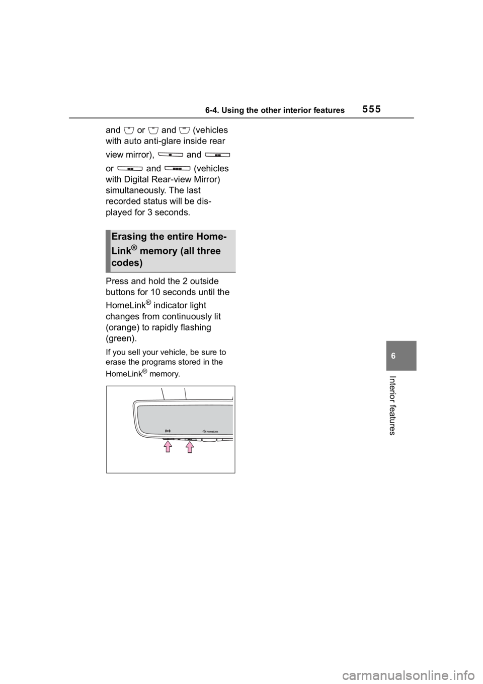 TOYOTA RAV4 2020 Owners Manual (in English) 5556-4. Using the other interior features
6
Interior features
and or and (vehicles
with auto anti-glare inside rear
view mirror), and
or and (vehicles
with Digital Rear-view Mirror) TOYOTA RAV4 2020 Owners Manual (in English) 5556-4. Using the other interior features
6
Interior features
and or and (vehicles
with auto anti-glare inside rear
view mirror), and
or and (vehicles
with Digital Rear-view Mirror)