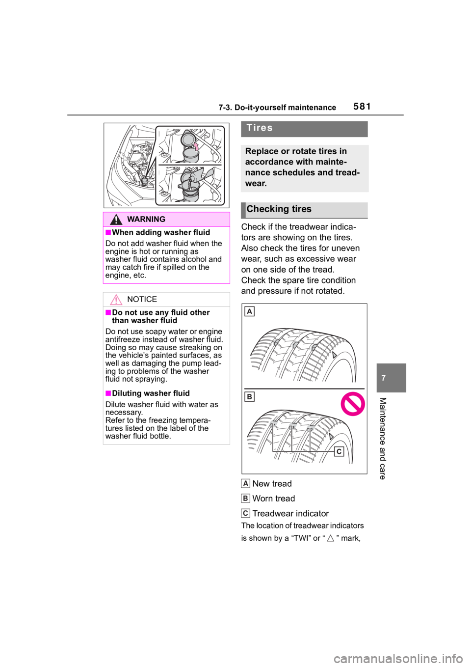 TOYOTA RAV4 2020  Owners Manual (in English) 5817-3. Do-it-yourself maintenance
7
Maintenance and care
Check if the treadwear indica-
tors are showing on the tires. 
Also check the tires for uneven 
wear, such as excessive wear 
on one side of t