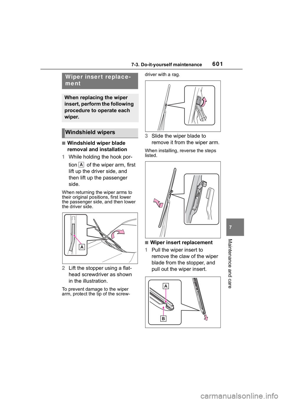 TOYOTA RAV4 2020 Owners Manual (in English) 6017-3. Do-it-yourself maintenance
7
Maintenance and care
■Windshield wiper blade
removal and installation
1 While holding the hook por-
tion of the wiper arm, first
lift up the driver side, and TOYOTA RAV4 2020 Owners Manual (in English) 6017-3. Do-it-yourself maintenance
7
Maintenance and care
■Windshield wiper blade
removal and installation
1 While holding the hook por-
tion of the wiper arm, first
lift up the driver side, and