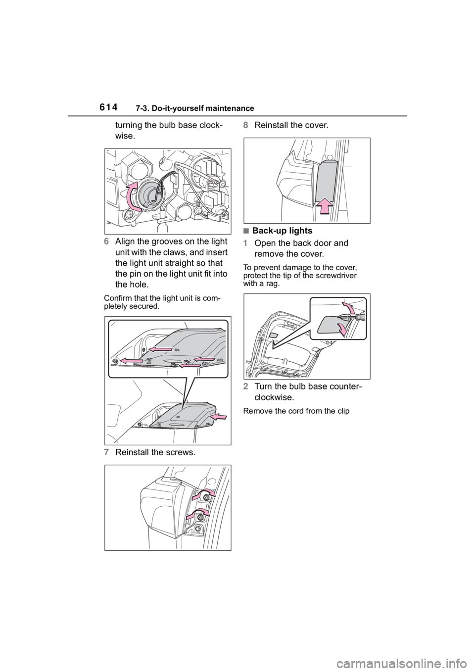TOYOTA RAV4 2020  Owners Manual (in English) 6147-3. Do-it-yourself maintenance
turning the bulb base clock-
wise.
6 Align the grooves on the light 
unit with the claws, and insert 
the light unit straight so that 
the pin on the light unit fit 