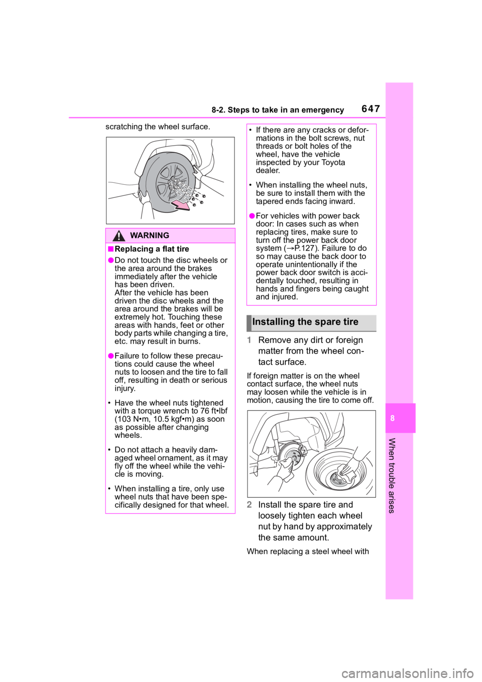TOYOTA RAV4 2020  Owners Manual (in English) 6478-2. Steps to take in an emergency
8
When trouble arises
scratching the wheel surface.
1Remove any dirt or foreign 
matter from the wheel con-
tact surface.
If foreign matter  is on the wheel 
cont