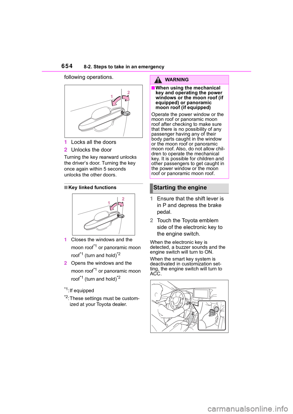 TOYOTA RAV4 2020 Owners Manual (in English) 6548-2. Steps to take in an emergency
following operations.
1Locks all the doors
2 Unlocks the door
Turning the key rearward unlocks
the driver’s door. Turning the key
once again within 5 seconds TOYOTA RAV4 2020 Owners Manual (in English) 6548-2. Steps to take in an emergency
following operations.
1Locks all the doors
2 Unlocks the door
Turning the key rearward unlocks
the driver’s door. Turning the key
once again within 5 seconds