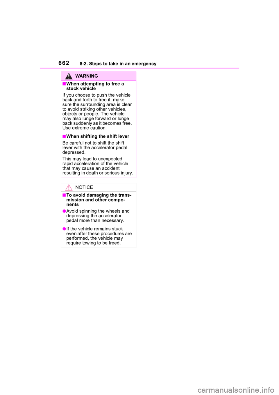 TOYOTA RAV4 2020 Owners Manual (in English) 6628-2. Steps to take in an emergency
WA R N I N G
■When attempting to free a
stuck vehicle
If you choose to push the vehicle
back and forth to free it, make
sure the surrounding area is clear
TOYOTA RAV4 2020 Owners Manual (in English) 6628-2. Steps to take in an emergency
WA R N I N G
■When attempting to free a
stuck vehicle
If you choose to push the vehicle
back and forth to free it, make
sure the surrounding area is clear