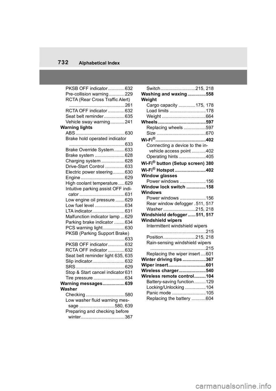 TOYOTA RAV4 2020 (in English) Owners Guide 732Alphabetical Index
PKSB OFF indicator ............. 632
Pre-collision warning ............ 229
RCTA (Rear Cross Traffic Alert) ........................................... 261
RCTA OFF indicator ... TOYOTA RAV4 2020 (in English) Owners Guide 732Alphabetical Index
PKSB OFF indicator ............. 632
Pre-collision warning ............ 229
RCTA (Rear Cross Traffic Alert) ........................................... 261
RCTA OFF indicator ...