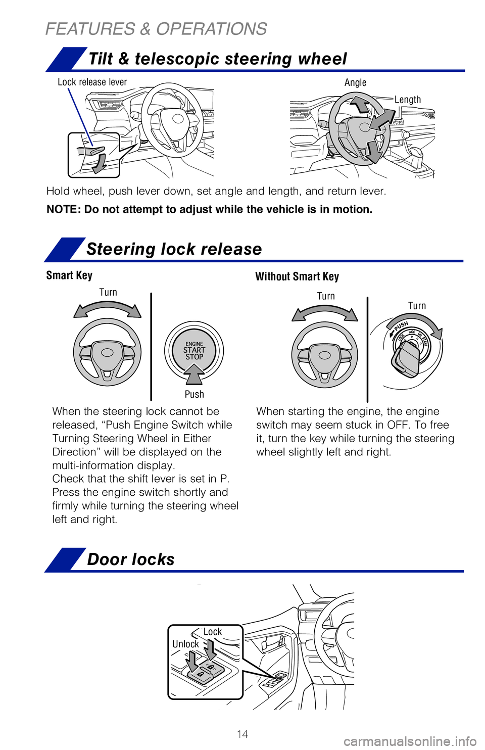 TOYOTA RAV4 2020 Owners Manual (in English) 14
Smart KeyWithout Smart Key
Steering lock release
Push Turn
Turn
Turn
When the steering lock cannot be
released, “Push Engine Switch while
Turning Steering Wheel in Either
Direction” will be TOYOTA RAV4 2020 Owners Manual (in English) 14
Smart KeyWithout Smart Key
Steering lock release
Push Turn
Turn
Turn
When the steering lock cannot be
released, “Push Engine Switch while
Turning Steering Wheel in Either
Direction” will be