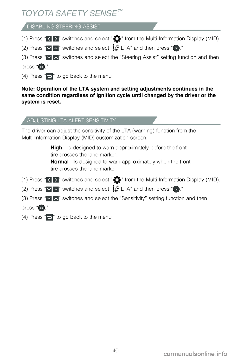 TOYOTA RAV4 2020   (in English) Service Manual 46
TOYOTA SAFETY SENSE™
ADJUSTING LTA ALERT SENSITIVITY
DISABLING STEERING ASSIST
�5�I�F��E�S�J�W�F�S��D�B�O��B�E�K�V�T�U��U�I�F��T�F�O�T�J�U�J�W�J�U�Z��P�G��U�I�F��-�5�"��	�X�B�S�O�J�O�H�
