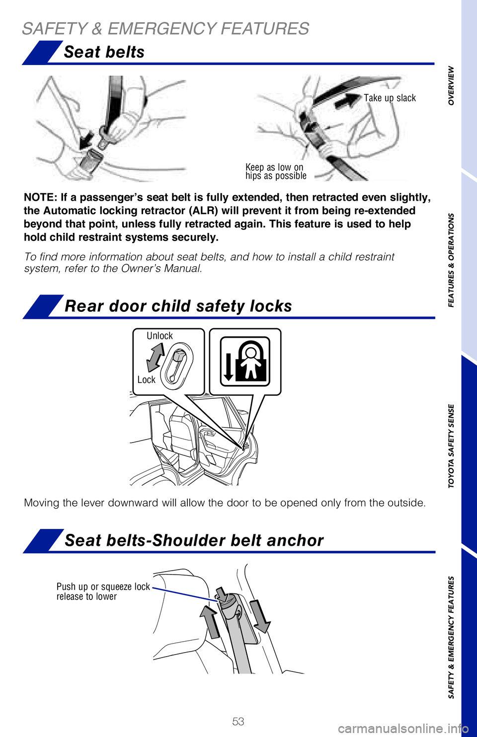 TOYOTA RAV4 2020   (in English) Workshop Manual 53
OVERVIEW FEATURES & OPERATIONS TOYOTA SAFETY SENSE SAFETY & EMERGENCY FEATURES
SAFETY & EMERGENCY FEATURES
Seat belts
�1�2�7�(���,�I��D��S�D�V�V�H�Q�J�H�U�