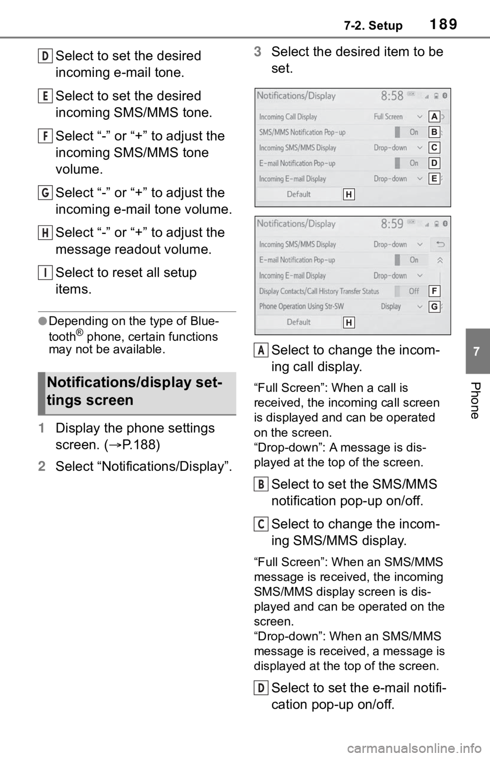TOYOTA RAV4 2020 Accessories, Audio & Navigation (in English) 1897-2. Setup
7
Phone
Select to set the desired
incoming e-mail tone.
Select to set the desired
incoming SMS/MMS tone.
Select “-” or “+” to adjust the
incoming SMS/MMS tone
volume.
Select TOYOTA RAV4 2020 Accessories, Audio & Navigation (in English) 1897-2. Setup
7
Phone
Select to set the desired
incoming e-mail tone.
Select to set the desired
incoming SMS/MMS tone.
Select “-” or “+” to adjust the
incoming SMS/MMS tone
volume.
Select