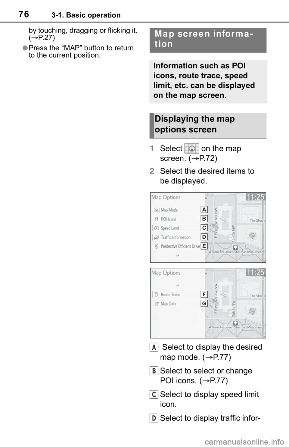 TOYOTA RAV4 2020 Accessories, Audio & Navigation (in English) 763-1. Basic operation
by touching, dragging or flicking it.
( P. 2 7 )
●Press the “MAP” button to return
to the current position.
1 Select on the map
screen. ( P. 7 2 )
2 Select the TOYOTA RAV4 2020 Accessories, Audio & Navigation (in English) 763-1. Basic operation
by touching, dragging or flicking it.
( P. 2 7 )
●Press the “MAP” button to return
to the current position.
1 Select on the map
screen. ( P. 7 2 )
2 Select the