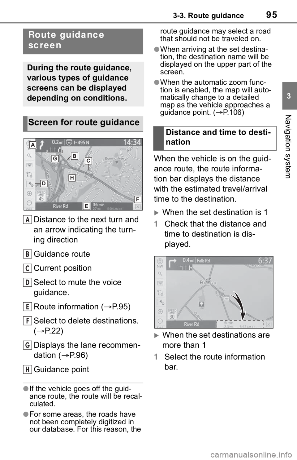 TOYOTA RAV4 2020 Accessories, Audio & Navigation (in English) 953-3. Route guidance
3
Navigation system
3-3.Route guidance
Distance to the next turn and
an arrow indicating the turn-
ing direction
Guidance route
Current position
Select to mute the voice
guidan TOYOTA RAV4 2020 Accessories, Audio & Navigation (in English) 953-3. Route guidance
3
Navigation system
3-3.Route guidance
Distance to the next turn and
an arrow indicating the turn-
ing direction
Guidance route
Current position
Select to mute the voice
guidan