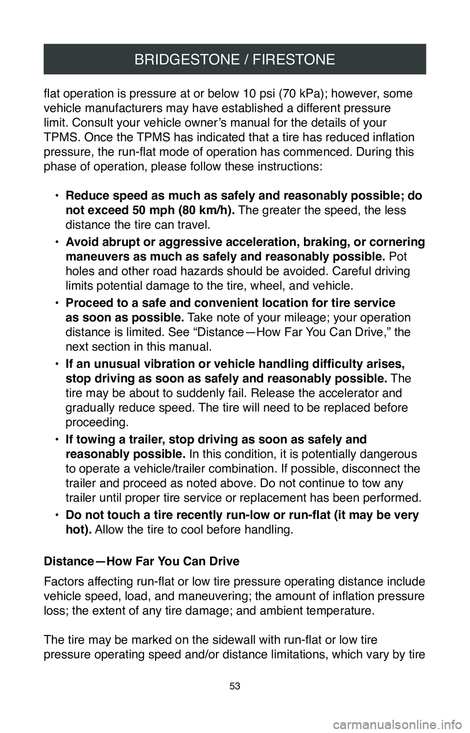 TOYOTA RAV4 2020 Warranties & Maintenance Guides (in English) BRIDGESTONE / FIRESTONE
53
flat operation is pressure at or below 10 psi (70 kPa); however, some
vehicle manufacturers may have established a different pressure
limit. Consult your vehicle owner’s TOYOTA RAV4 2020 Warranties & Maintenance Guides (in English) BRIDGESTONE / FIRESTONE
53
flat operation is pressure at or below 10 psi (70 kPa); however, some
vehicle manufacturers may have established a different pressure
limit. Consult your vehicle owner’s