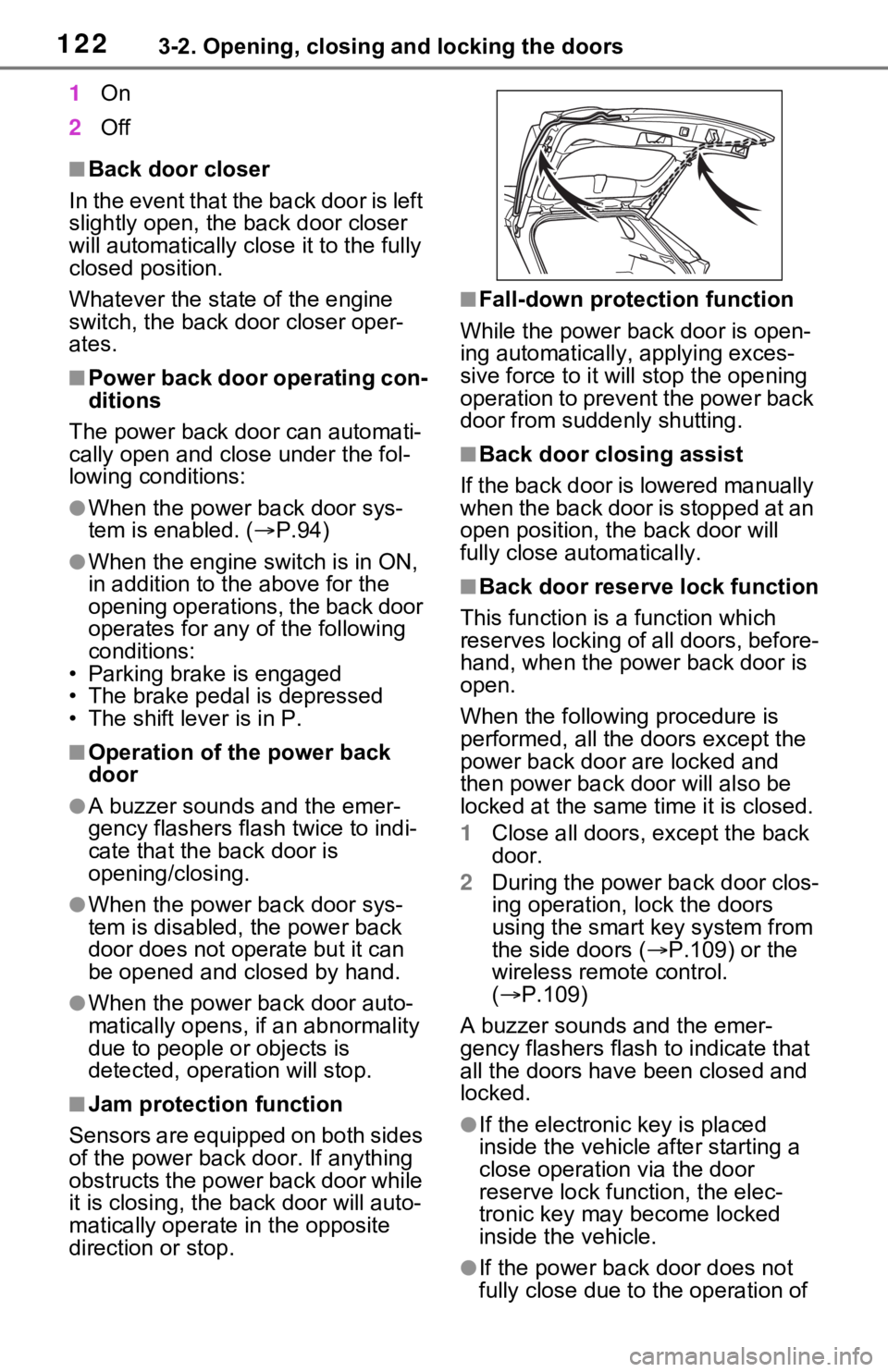TOYOTA RAV4 2021 Owners Manual (in English) 1223-2. Opening, closing and locking the doors
1On
2 Off
■Back door closer
In the event that the back door is left
slightly open, the back door closer
will automatically close it to the fully
clo TOYOTA RAV4 2021 Owners Manual (in English) 1223-2. Opening, closing and locking the doors
1On
2 Off
■Back door closer
In the event that the back door is left
slightly open, the back door closer
will automatically close it to the fully
clo
