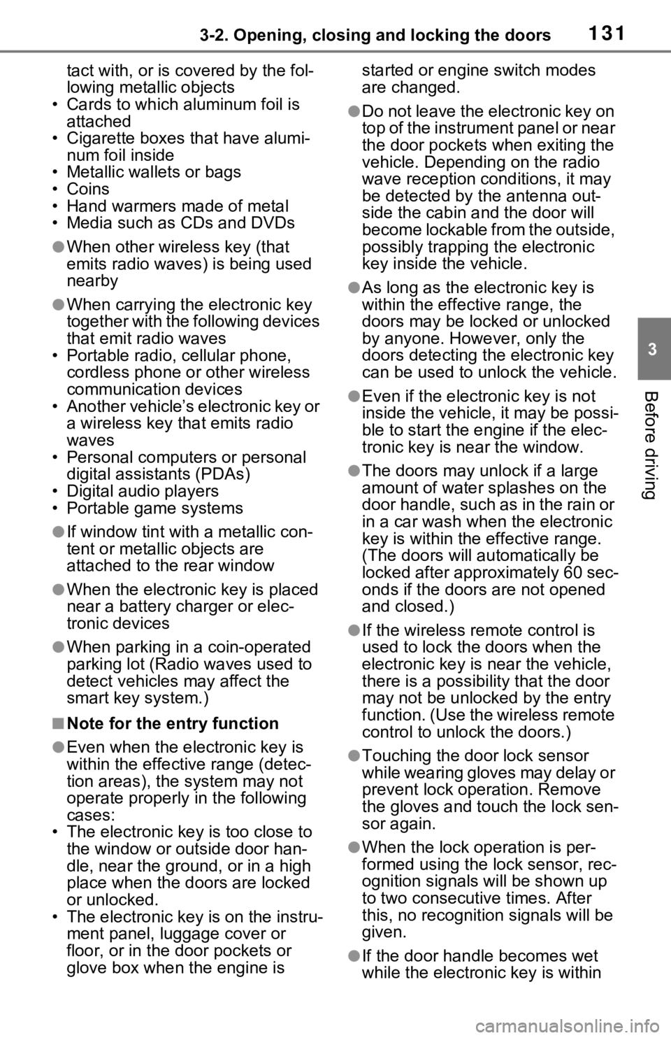 TOYOTA RAV4 2021  Owners Manual (in English) 1313-2. Opening, closing and locking the doors
3
Before driving
tact with, or is covered by the fol-
lowing metallic objects
• Cards to which al uminum foil is 
attached
• Cigarette boxes that hav
