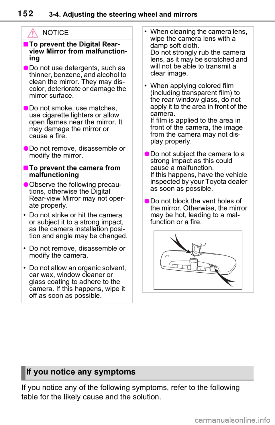 TOYOTA RAV4 2021  Owners Manual (in English) 1523-4. Adjusting the steering wheel and mirrors
If you notice any of the following symptoms, refer to the following 
table for the likely cause and the solution.
NOTICE
■To prevent the Digital Rear
