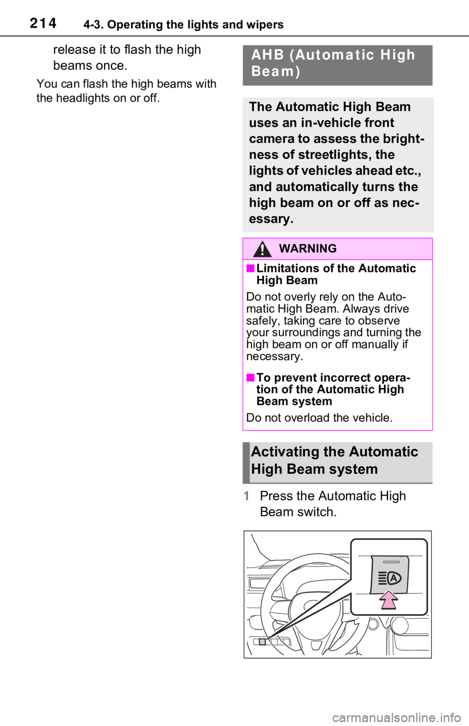 TOYOTA RAV4 2021 Owners Manual (in English) 2144-3. Operating the lights and wipers
release it to flash the high
beams once.
You can flash the high beams with
the headlights on or off.
1 Press the Automatic High
Beam switch.
AHB (Automatic H TOYOTA RAV4 2021 Owners Manual (in English) 2144-3. Operating the lights and wipers
release it to flash the high
beams once.
You can flash the high beams with
the headlights on or off.
1 Press the Automatic High
Beam switch.
AHB (Automatic H
