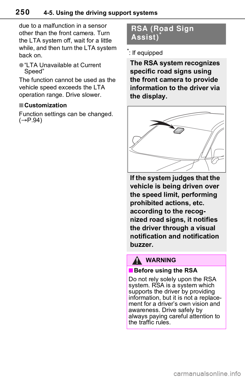 TOYOTA RAV4 2021 (in English) Owners Manual 2504-5. Using the driving support systems
due to a malfunction in a sensor
other than the front camera. Turn
the LTA system off, wait for a little
while, and then turn the LTA system
back on.
● TOYOTA RAV4 2021 (in English) Owners Manual 2504-5. Using the driving support systems
due to a malfunction in a sensor
other than the front camera. Turn
the LTA system off, wait for a little
while, and then turn the LTA system
back on.
●