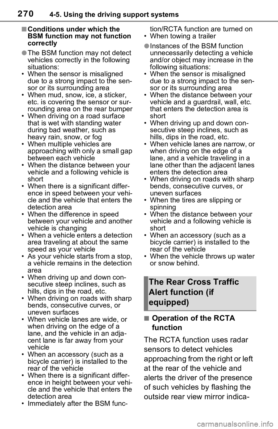 TOYOTA RAV4 2021 (in English) Owners Guide 2704-5. Using the driving support systems
■Conditions under which the
BSM function may not function
correctly
●The BSM function may not detect
vehicles correctly in the following
situations:
TOYOTA RAV4 2021 (in English) Owners Guide 2704-5. Using the driving support systems
■Conditions under which the
BSM function may not function
correctly
●The BSM function may not detect
vehicles correctly in the following
situations: