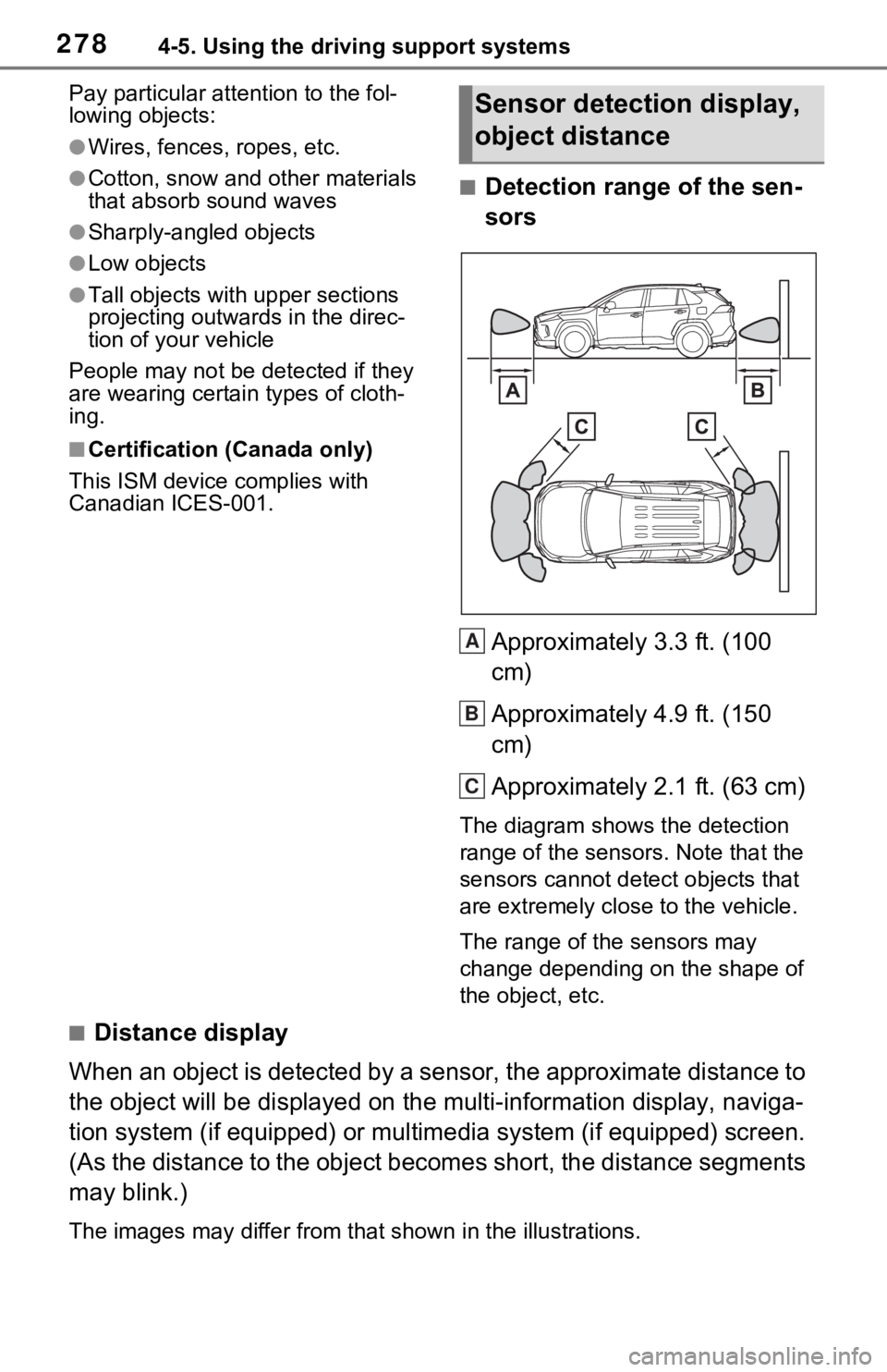 TOYOTA RAV4 2021 (in English) Service Manual 2784-5. Using the driving support systems
Pay particular attention to the fol-
lowing objects:
●Wires, fences, ropes, etc.
●Cotton, snow and other materials
that absorb sound waves
●Sharply-ang TOYOTA RAV4 2021 (in English) Service Manual 2784-5. Using the driving support systems
Pay particular attention to the fol-
lowing objects:
●Wires, fences, ropes, etc.
●Cotton, snow and other materials
that absorb sound waves
●Sharply-ang