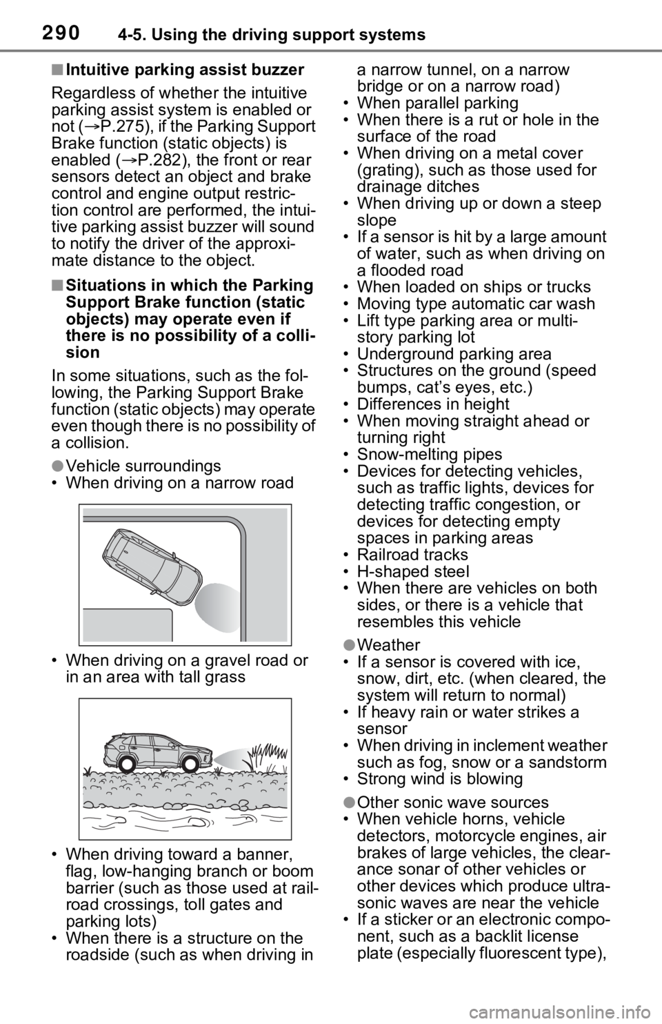 TOYOTA RAV4 2021  Owners Manual (in English) 2904-5. Using the driving support systems
■Intuitive parking assist buzzer
Regardless of whether the intuitive 
parking assist syste m is enabled or 
not ( P.275), if the Parking Support 
Brake f
