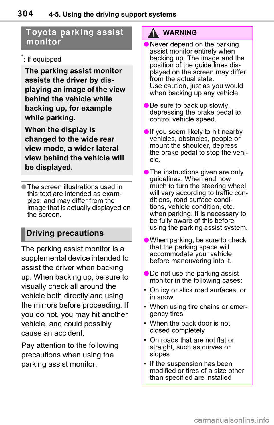 TOYOTA RAV4 2021  Owners Manual (in English) 3044-5. Using the driving support systems
*: If equipped
●The screen illustrations used in 
this text are intended as exam-
ples, and may differ from the 
image that is actually displayed on 
the sc