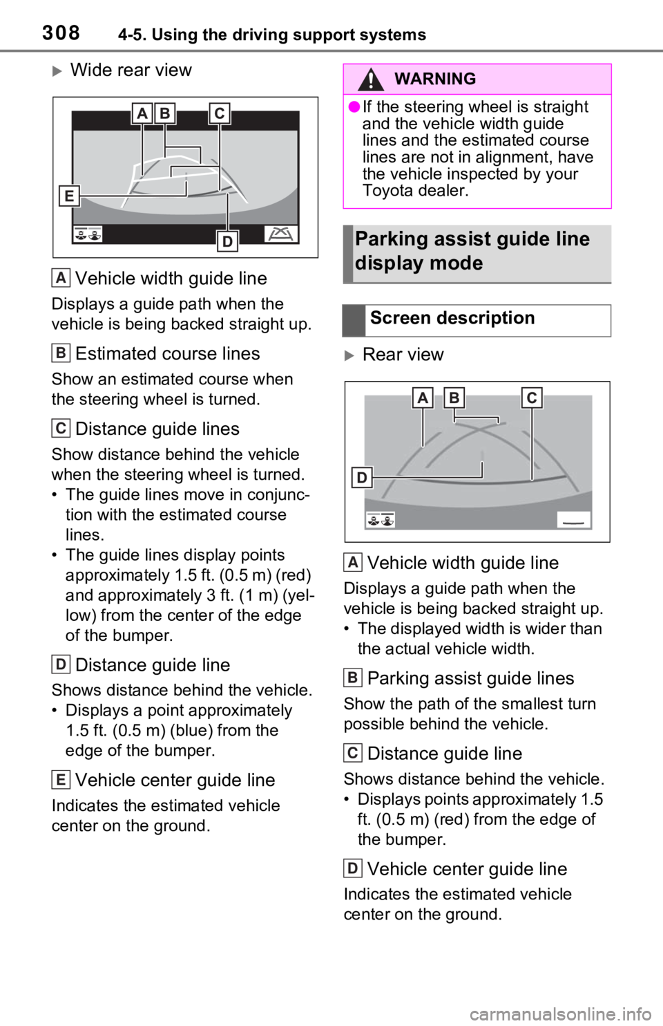 TOYOTA RAV4 2021 Owners Manual (in English) 3084-5. Using the driving support systems
Wide rear viewVehicle width guide line
Displays a guide path when the
vehicle is being b acked straight up.
Estimated course lines
Show an estimate d cou TOYOTA RAV4 2021 Owners Manual (in English) 3084-5. Using the driving support systems
Wide rear viewVehicle width guide line
Displays a guide path when the
vehicle is being b acked straight up.
Estimated course lines
Show an estimate d cou