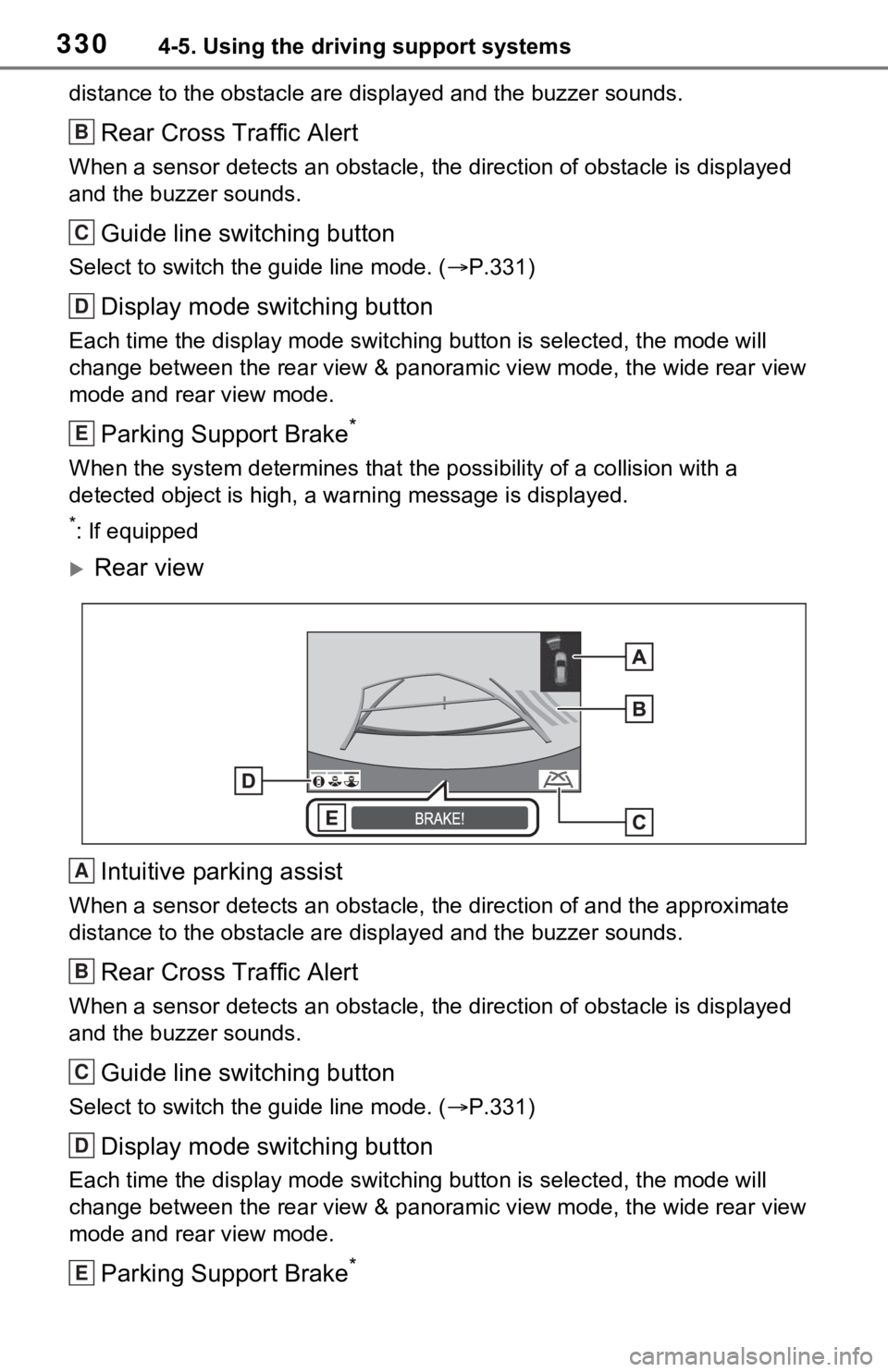 TOYOTA RAV4 2021 (in English) Repair Manual 3304-5. Using the driving support systems
distance to the obstacle are displayed and the buzzer sounds.
Rear Cross Traffic Alert
When a sensor detects an obstacle, the direction of obstacle is displa TOYOTA RAV4 2021 (in English) Repair Manual 3304-5. Using the driving support systems
distance to the obstacle are displayed and the buzzer sounds.
Rear Cross Traffic Alert
When a sensor detects an obstacle, the direction of obstacle is displa