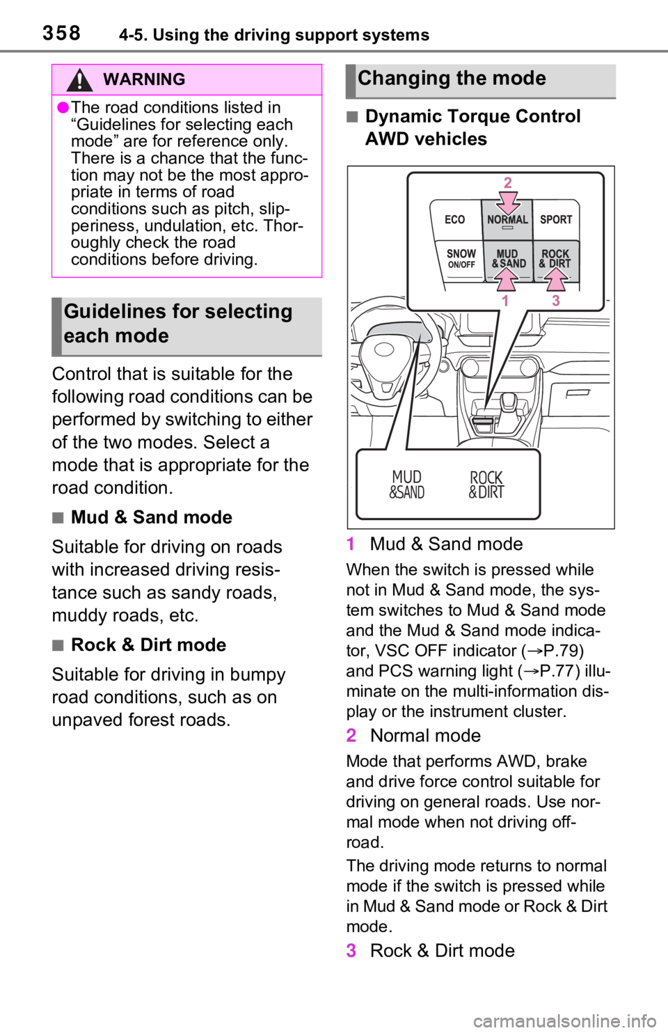 TOYOTA RAV4 2021 Owners Manual (in English) 3584-5. Using the driving support systems
Control that is suitable for the
following road conditions can be
performed by switching to either
of the two modes. Select a
mode that is appropriate for TOYOTA RAV4 2021 Owners Manual (in English) 3584-5. Using the driving support systems
Control that is suitable for the
following road conditions can be
performed by switching to either
of the two modes. Select a
mode that is appropriate for