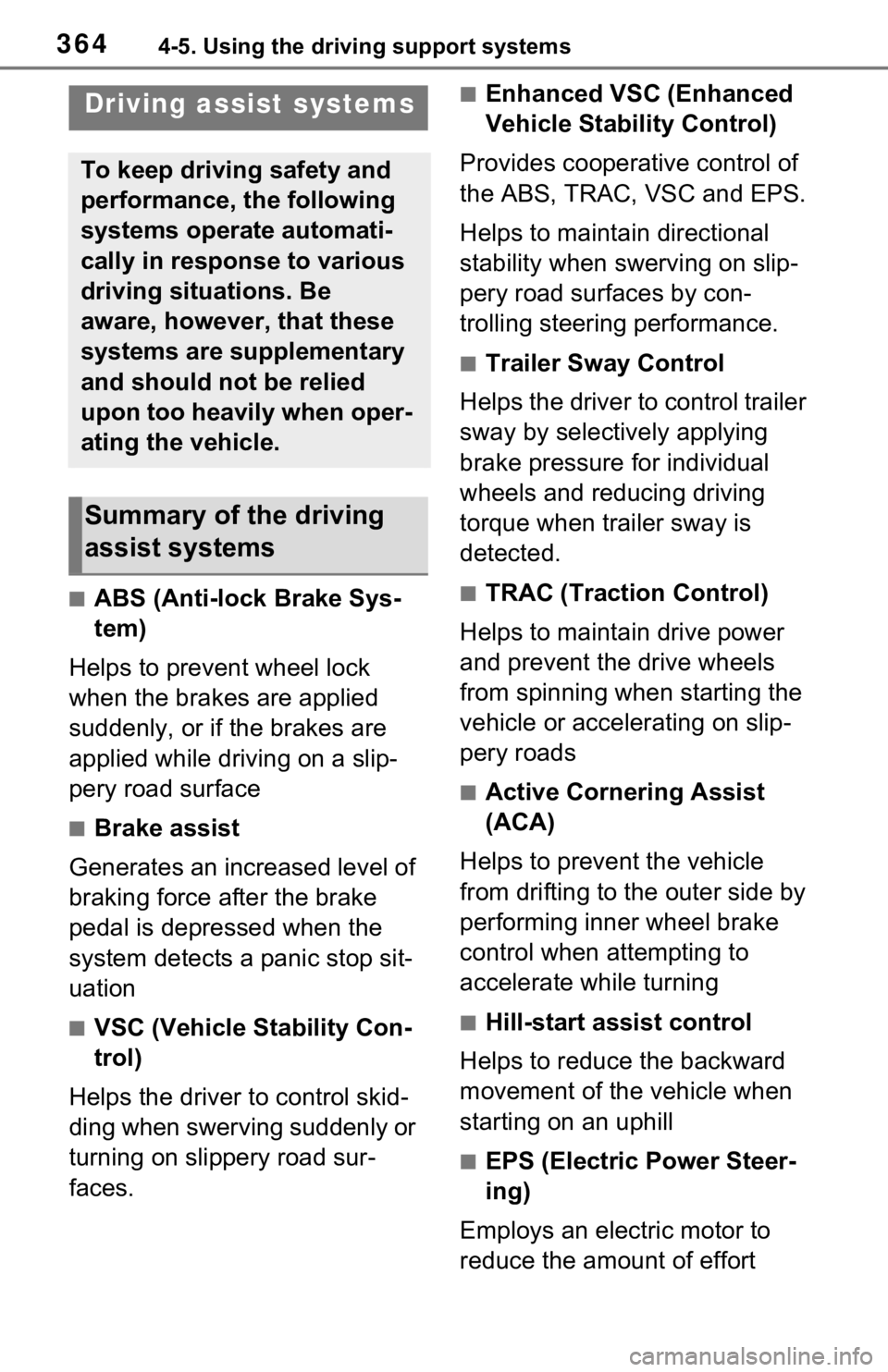 TOYOTA RAV4 2021 Owners Manual (in English) 3644-5. Using the driving support systems
■ABS (Anti-lock Brake Sys-
tem)
Helps to prevent wheel lock
when the brakes are applied
suddenly, or if the brakes are
applied while driving on a slip-
p TOYOTA RAV4 2021 Owners Manual (in English) 3644-5. Using the driving support systems
■ABS (Anti-lock Brake Sys-
tem)
Helps to prevent wheel lock
when the brakes are applied
suddenly, or if the brakes are
applied while driving on a slip-
p
