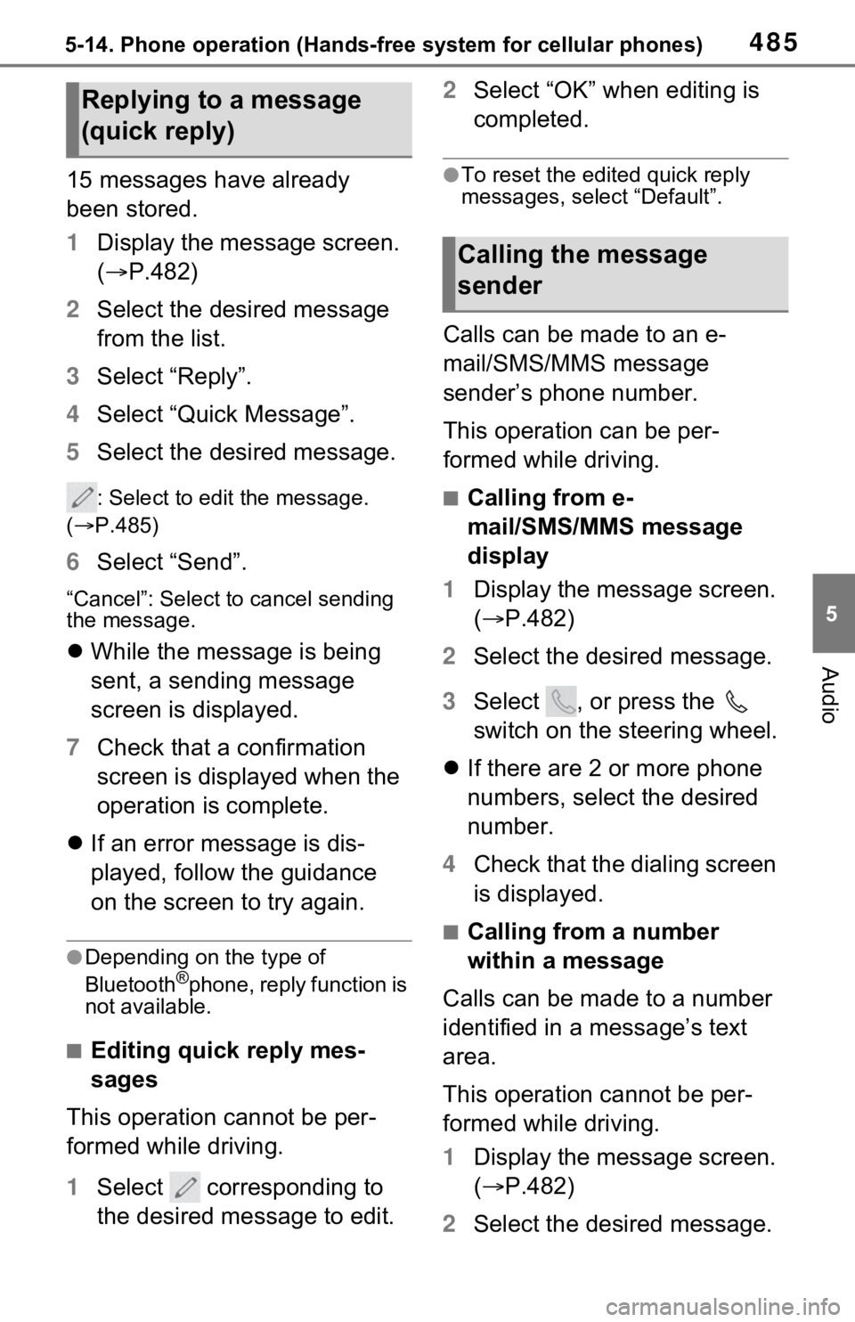 TOYOTA RAV4 2021   (in English) Service Manual 4855-14. Phone operation (Hands-free system for cellular phones)
5
Audio
15 messages have already 
been stored.
1Display the message screen. 
( P.482)
2 Select the desired message 
from the list.
3