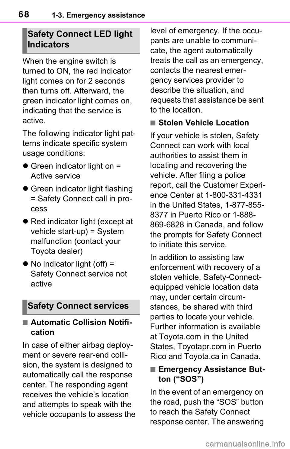 TOYOTA RAV4 2021 Owners Manual (in English) 681-3. Emergency assistance
When the engine switch is
turned to ON, the red indicator
light comes on for 2 seconds
then turns off. Afterward, the
green indicator light comes on,
indicating that t TOYOTA RAV4 2021 Owners Manual (in English) 681-3. Emergency assistance
When the engine switch is
turned to ON, the red indicator
light comes on for 2 seconds
then turns off. Afterward, the
green indicator light comes on,
indicating that t