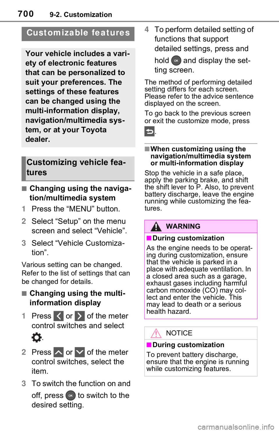 TOYOTA RAV4 2021 Owners Manual (in English) 7009-2. Customization
9-2.Customization
■Changing using the naviga-
tion/multimedia system
1 Press the “MENU” button.
2 Select “Setup” on the menu
screen and select “Vehicle”.
3 Select TOYOTA RAV4 2021 Owners Manual (in English) 7009-2. Customization
9-2.Customization
■Changing using the naviga-
tion/multimedia system
1 Press the “MENU” button.
2 Select “Setup” on the menu
screen and select “Vehicle”.
3 Select