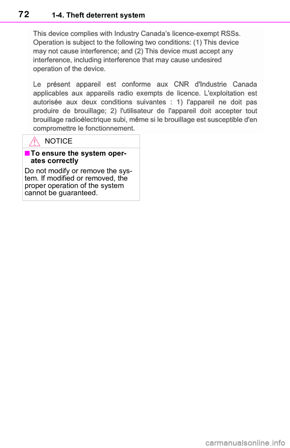 TOYOTA RAV4 2021   (in English) Manual PDF 721-4. Theft deterrent system
NOTICE
■To ensure the system oper-
ates correctly
Do not modify or remove the sys-
tem. If modified  or removed, the 
proper operation of the system 
cannot be guarante
