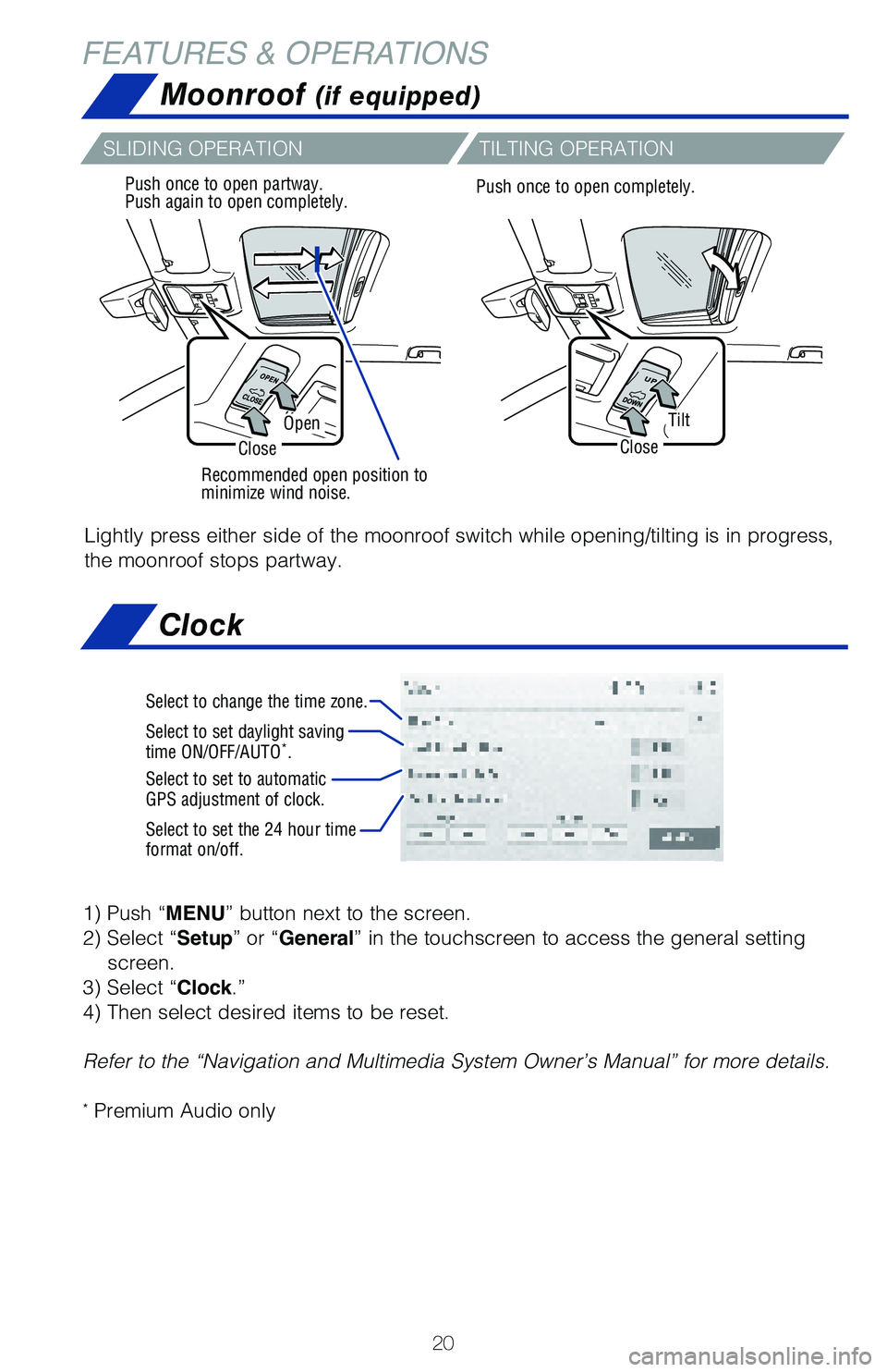 TOYOTA RAV4 2021 (in English) Owners Manual 20
FEATURES & OPERATIONS
Moonroof (if equipped)
Recommended open position to
minimize wind noise.
Push once to open partway.
Push again to open completely.
SLIDING OPERATION
TILTING OPERATION
Lightl TOYOTA RAV4 2021 (in English) Owners Manual 20
FEATURES & OPERATIONS
Moonroof (if equipped)
Recommended open position to
minimize wind noise.
Push once to open partway.
Push again to open completely.
SLIDING OPERATION
TILTING OPERATION
Lightl