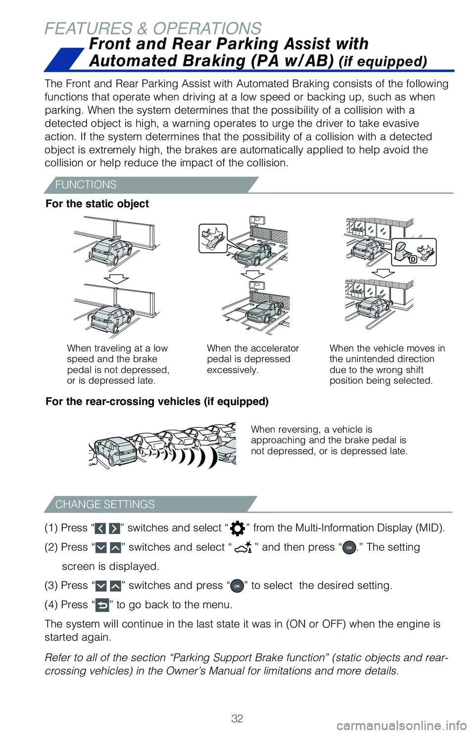 TOYOTA RAV4 2021 (in English) Owners Guide 32
FEATURES & OPERATIONS
(1) Press “ ” switches and select “” from the Multi-Information Display (MID).
(2) Press “
” switches and select “” and then press “.” The setting
sc TOYOTA RAV4 2021 (in English) Owners Guide 32
FEATURES & OPERATIONS
(1) Press “ ” switches and select “” from the Multi-Information Display (MID).
(2) Press “
” switches and select “” and then press “.” The setting
sc