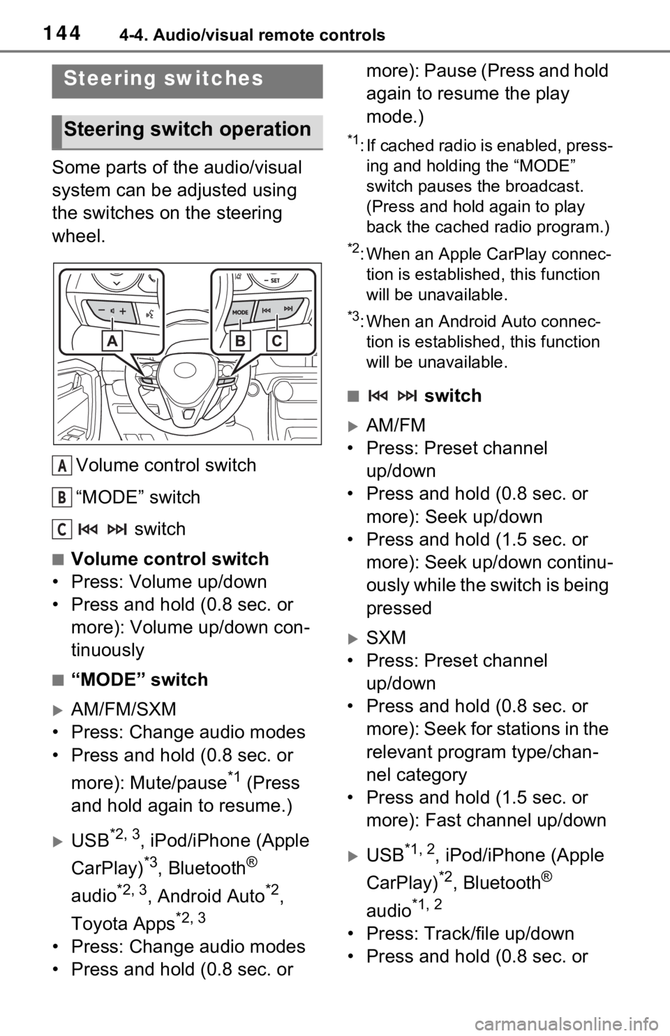 TOYOTA RAV4 2021 Accessories, Audio & Navigation (in English) 1444-4. Audio/visual remote controls
4-4.Audio/visual remote controls
Some parts of the audio/visual
system can be adjusted using
the switches on the steering
wheel.Volume control switch
“MODE TOYOTA RAV4 2021 Accessories, Audio & Navigation (in English) 1444-4. Audio/visual remote controls
4-4.Audio/visual remote controls
Some parts of the audio/visual
system can be adjusted using
the switches on the steering
wheel.Volume control switch
“MODE