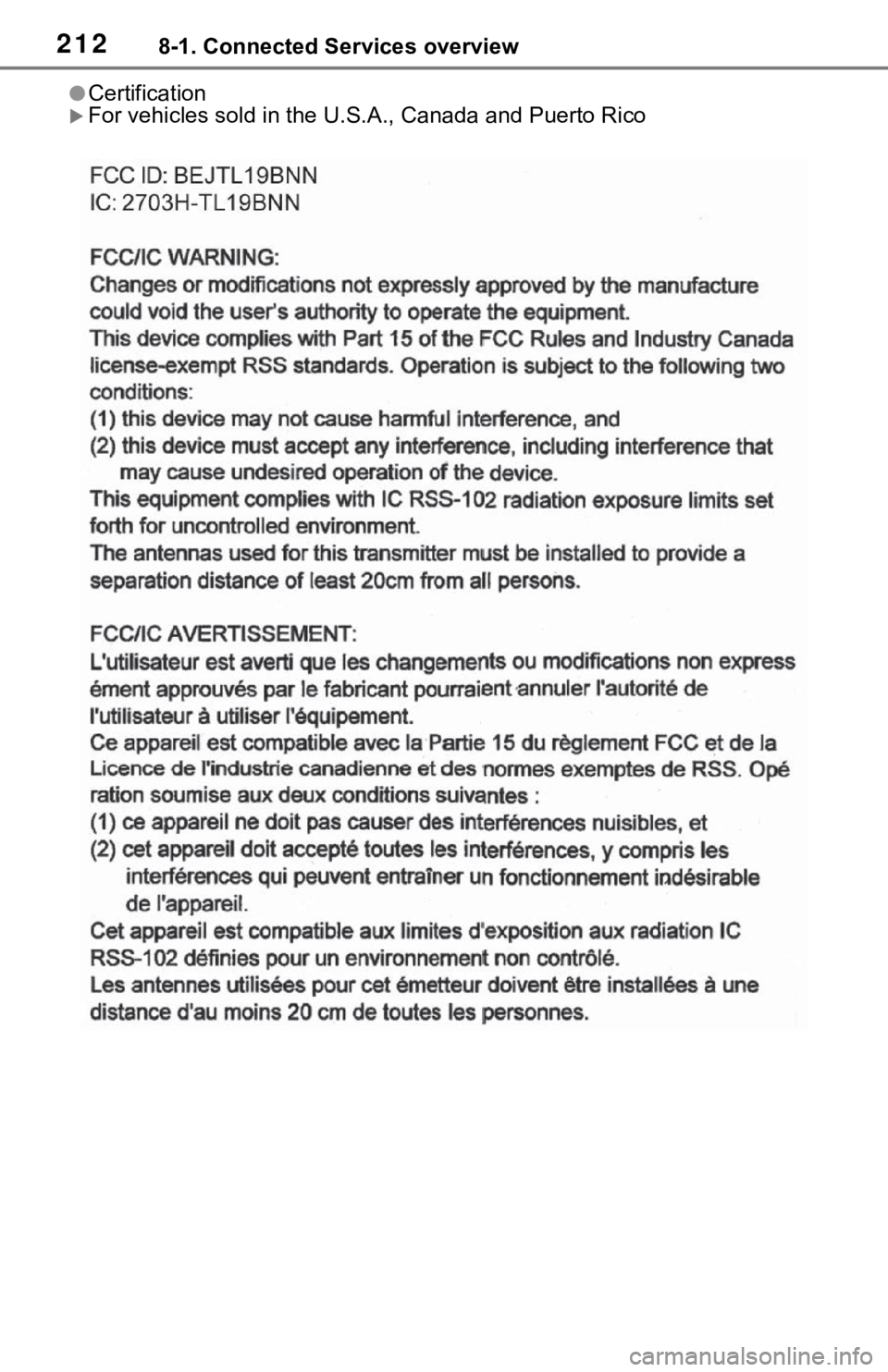 TOYOTA RAV4 2021 Accessories, Audio & Navigation (in English) 2128-1. Connected Services overview
●Certification
For vehicles sold in the U.S.A., Canada and Puerto Rico TOYOTA RAV4 2021 Accessories, Audio & Navigation (in English) 2128-1. Connected Services overview
●Certification
For vehicles sold in the U.S.A., Canada and Puerto Rico