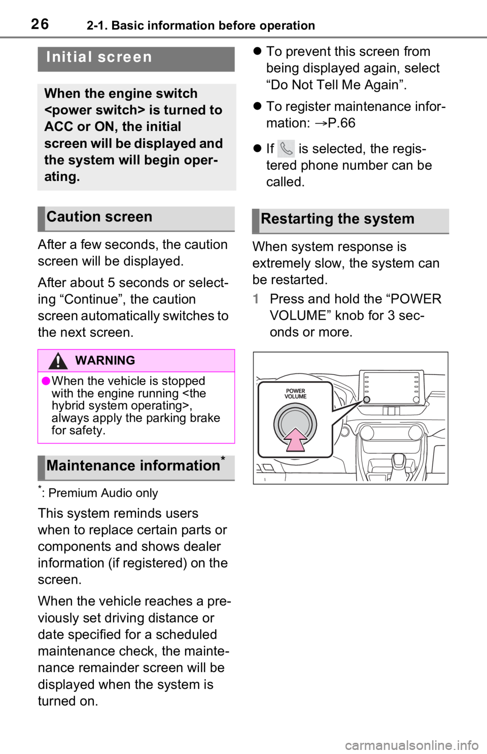 TOYOTA RAV4 2021 Accessories, Audio & Navigation (in English) 262-1. Basic information before operation
2-1.Basic information before operation
After a few seconds, the caution
screen will be displayed.
After about 5 seconds or select-
ing “Continue”, the ca TOYOTA RAV4 2021 Accessories, Audio & Navigation (in English) 262-1. Basic information before operation
2-1.Basic information before operation
After a few seconds, the caution
screen will be displayed.
After about 5 seconds or select-
ing “Continue”, the ca