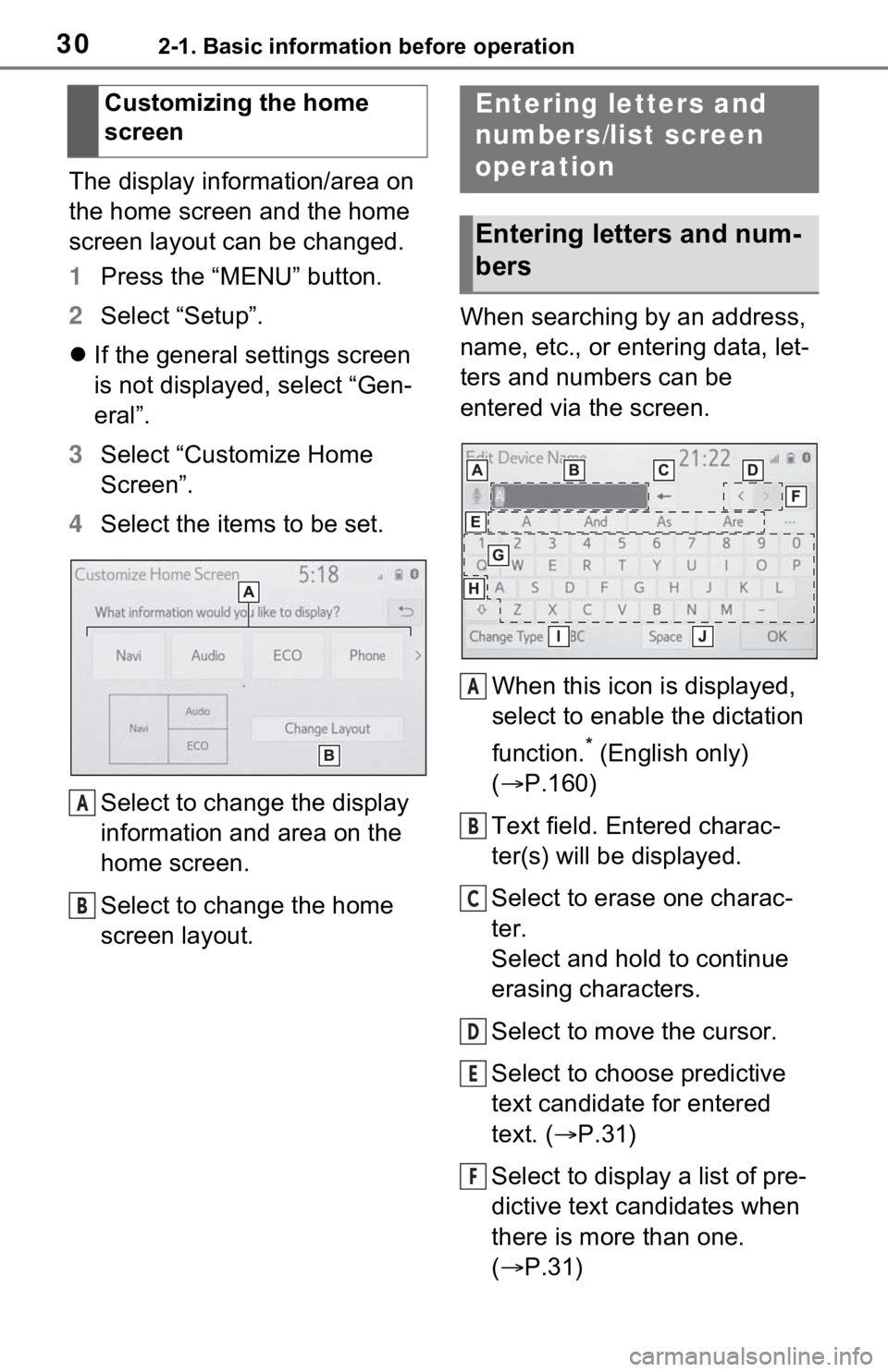 TOYOTA RAV4 2021 Accessories, Audio & Navigation (in English) 302-1. Basic information before operation
The display information/area on
the home screen and the home
screen layout can be changed.
1Press the “MENU” button.
2 Select “Setup”.
If the ge TOYOTA RAV4 2021 Accessories, Audio & Navigation (in English) 302-1. Basic information before operation
The display information/area on
the home screen and the home
screen layout can be changed.
1Press the “MENU” button.
2 Select “Setup”.
If the ge
